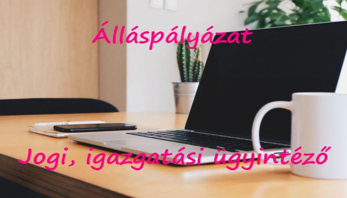 Jogi, igazgatási ügyintézői álláspályázat