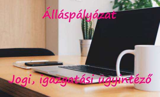 Jogi, igazgatási ügyintézői álláspályázat